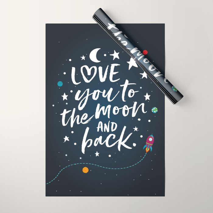 Love you to the moon and back Wrapping Paper – Society6