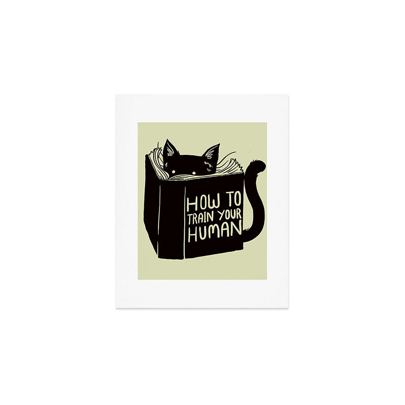 How To Train Your Human Art Print Society6