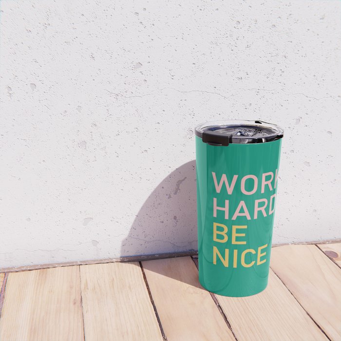 work hard be nice Travel Mug Gallery Image 4