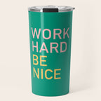 work hard be nice Travel Mug Gallery Image 1