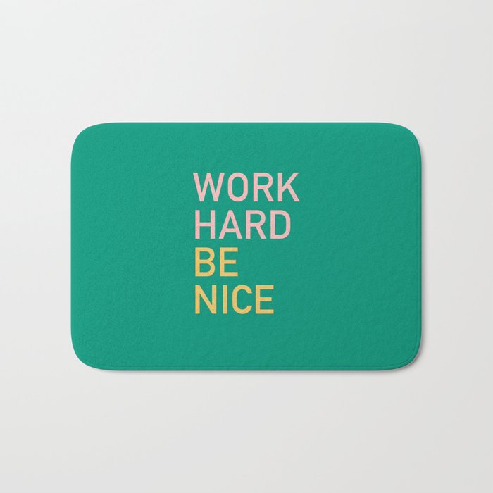 work hard be nice Bath Mat Gallery Image 1