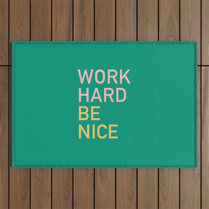 work hard be nice Outdoor Rug Gallery Image 1