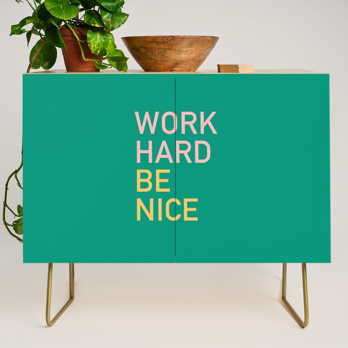 work hard be nice Credenza Gallery Image 1