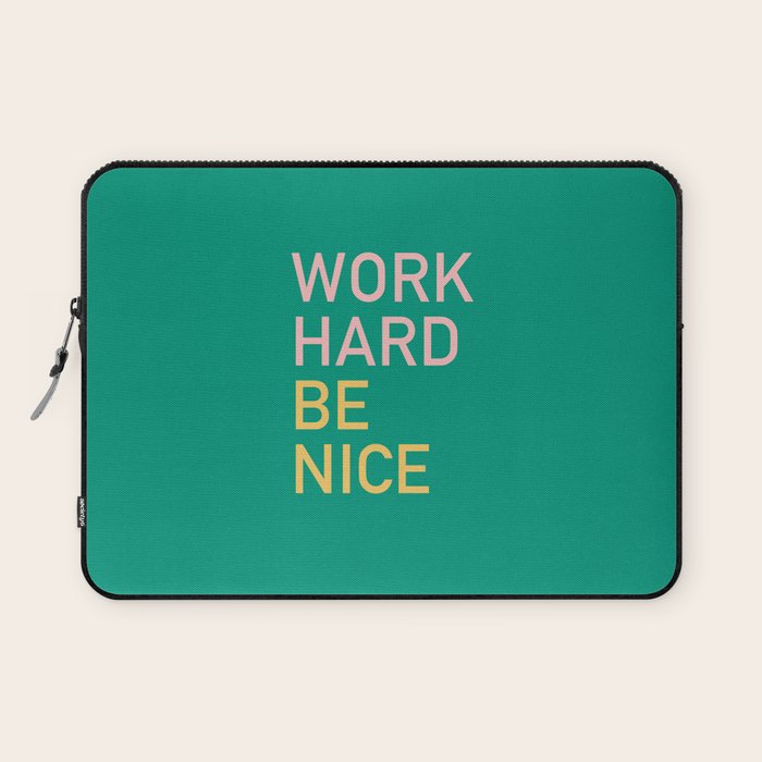 work hard be nice Laptop Sleeve Gallery Image 1