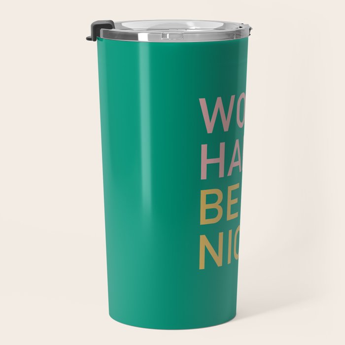 work hard be nice Travel Mug Gallery Image 3