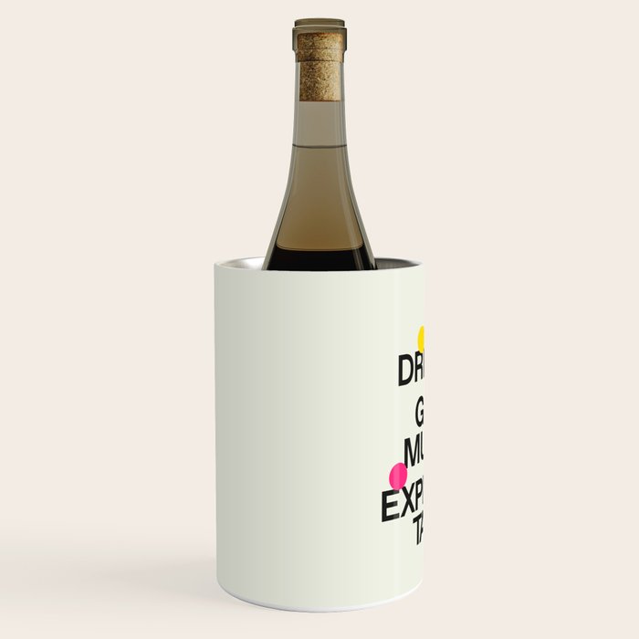 Big Dreams, Good Music & Expensive Taste Wine Chiller Gallery Image 2