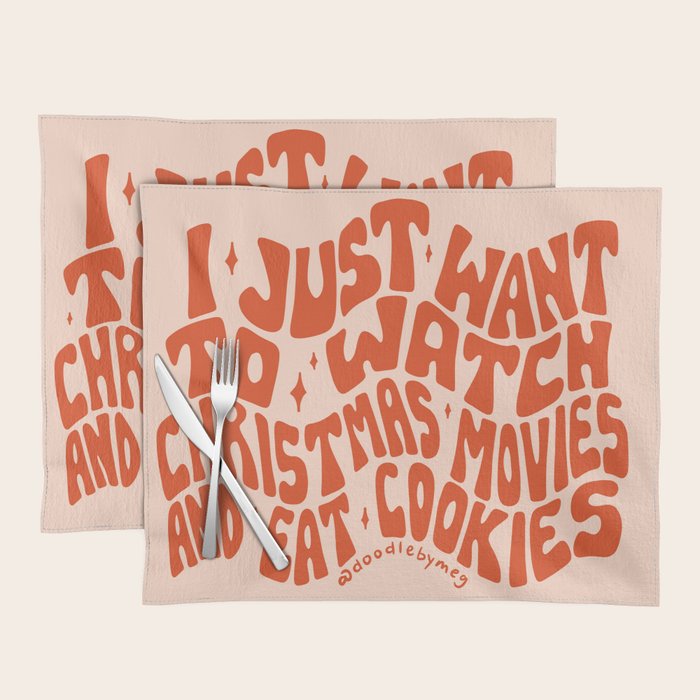 I Just Want to Watch Christmas Movies and Eat Cookies Placemat Gallery Image 1