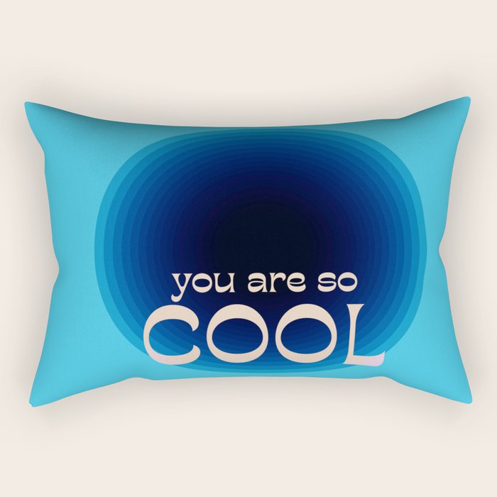 You Are So Cool Rectangular Pillow Gallery Image 2