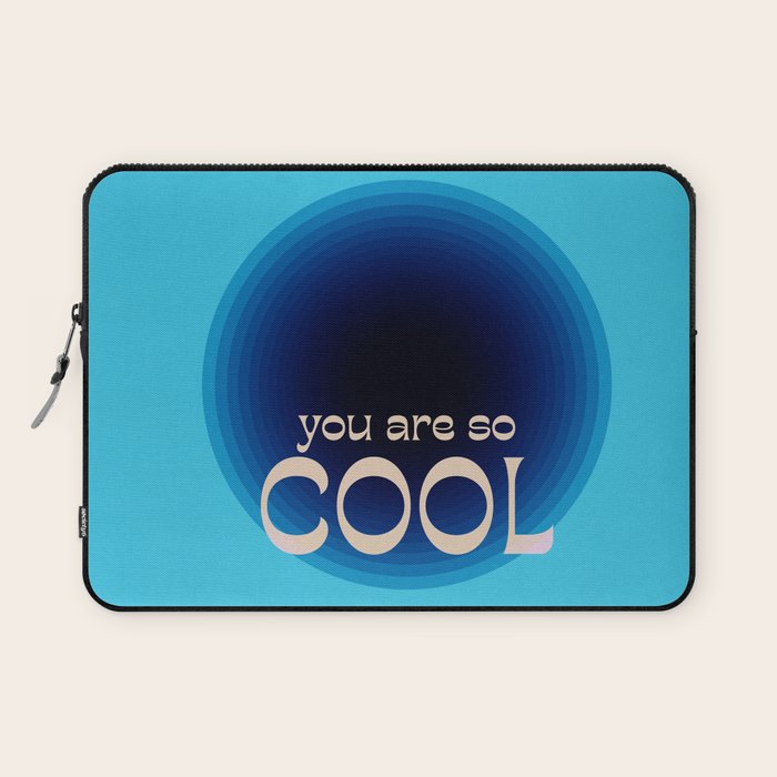 You Are So Cool Laptop Sleeve Gallery Image 1