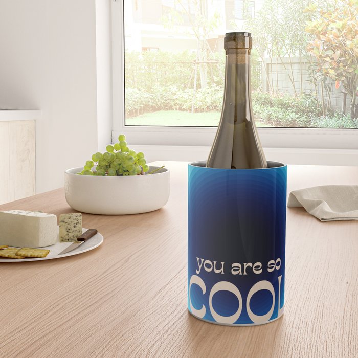 You Are So Cool Wine Chiller Gallery Image 4
