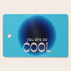 You Are So Cool Cutting Board Gallery Image 1