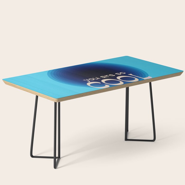 You Are So Cool Coffee Table Gallery Image 1