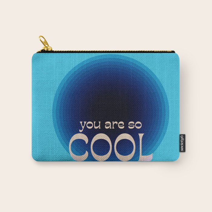 You Are So Cool Carry All Pouch Gallery Image 1