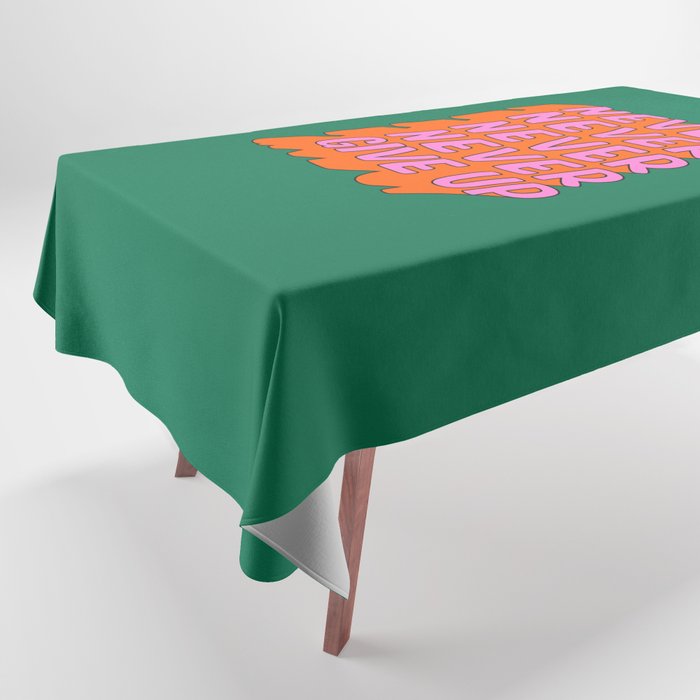 Never, Never Give Up Tablecloth Gallery Image 1