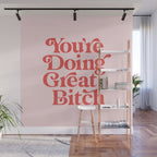You're Doing Great Bitch Wall Mural Gallery Image 1