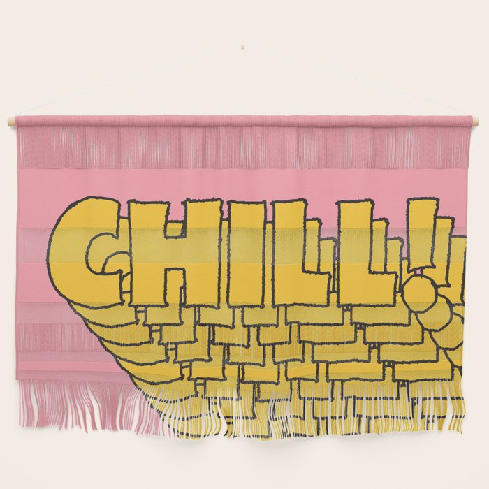Chill Chill Chill! Wall Hanging Gallery Image 1