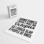 Sometimes I Wish I Was an Octopus So I Could Slap 8 People at Once Jigsaw Puzzle Gallery Image 2