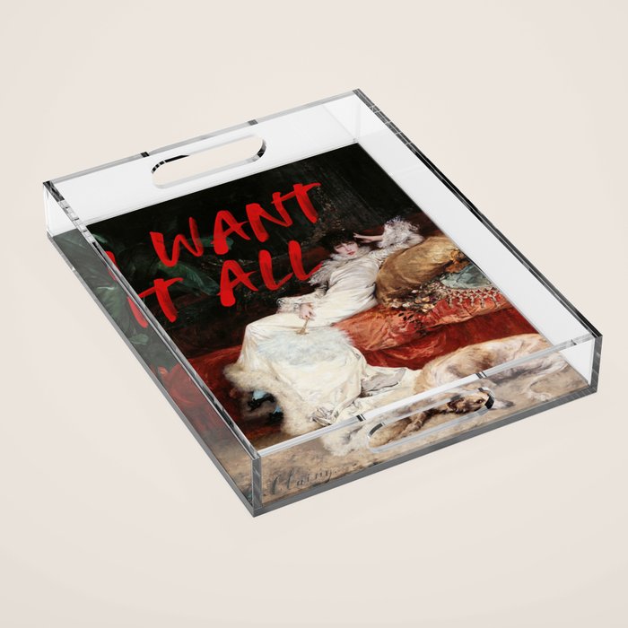 I Want It All Acrylic Tray Gallery Image 1