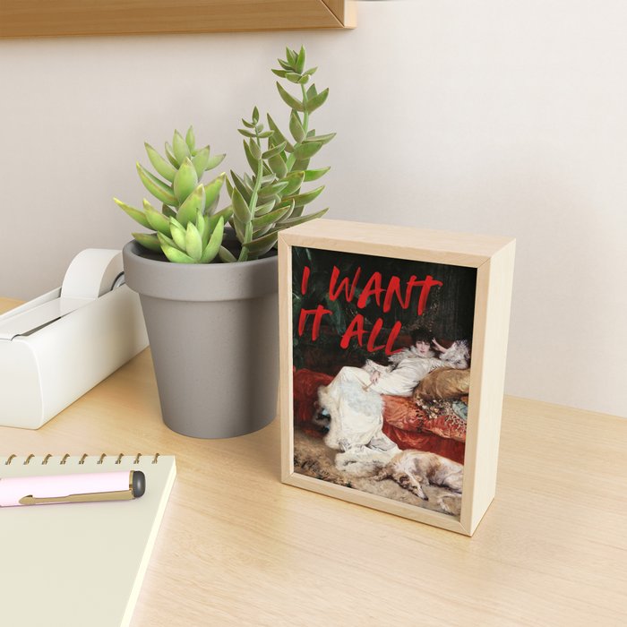 I Want It All Mini Art Print Gallery Image 2
