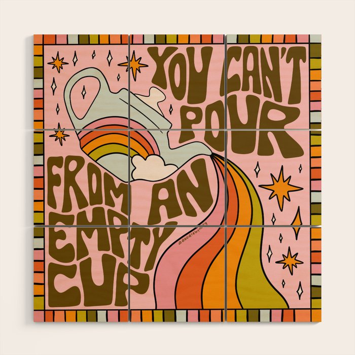 You Can't Pour From An Empty Cup Wood Wall Art Gallery Image 1