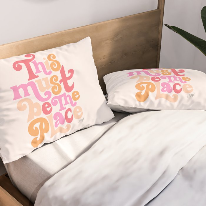 This Must Be the Place (Pink Palette) Pillow Sham Gallery Image 2