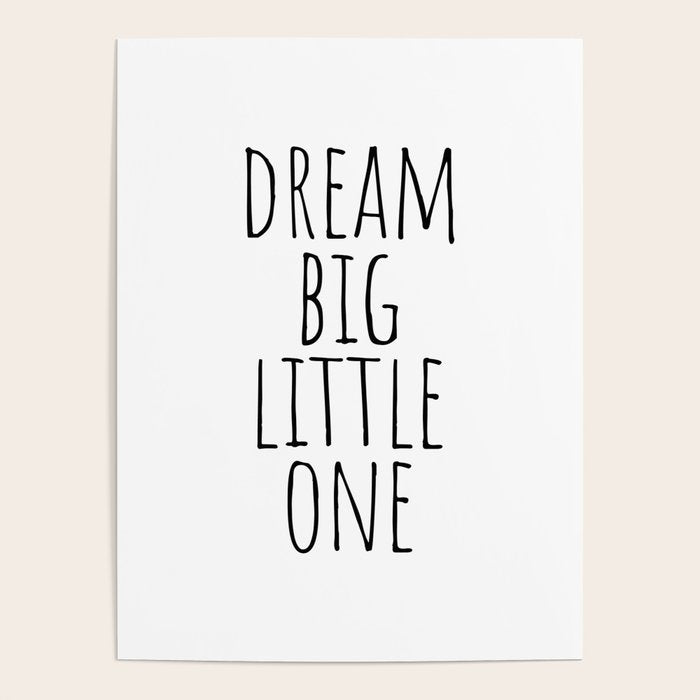 Dream big little one Poster Gallery Image 4