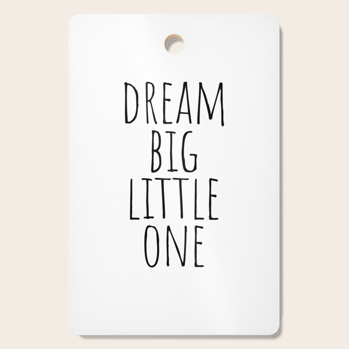 Dream big little one Cutting Board Gallery Image 1