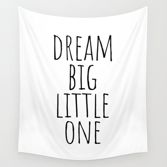 Dream big little one Wall Tapestry Gallery Image 4
