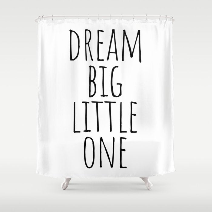 Dream big little one Shower Curtain Gallery Image 1