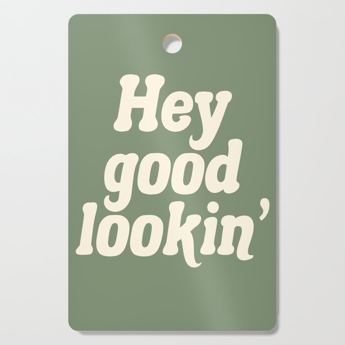 Hey Good Lookin' (Sage Cream) Cutting Board Gallery Image 1