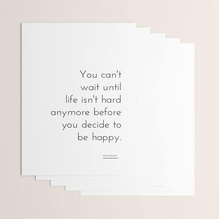 You can't  wait until  life isn't hard anymore before you decide to be happy. Nightbirde Wrapping Paper Gallery Image 3