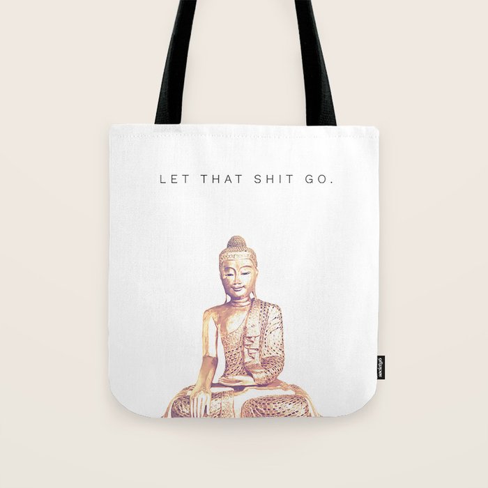 Let That Shit Go Tote Bag Gallery Image 1