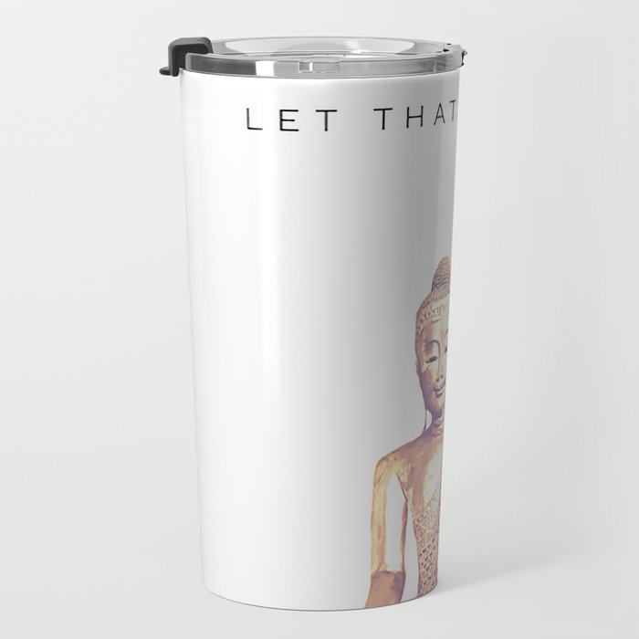 Let That Shit Go Travel Mug Gallery Image 3