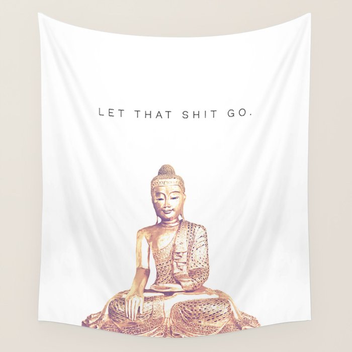Let That Shit Go Wall Tapestry