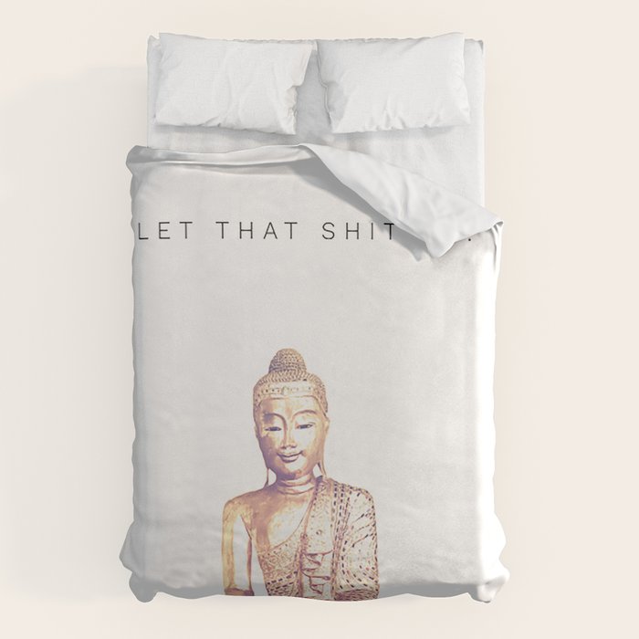 Let That Shit Go Duvet Cover Gallery Image 6