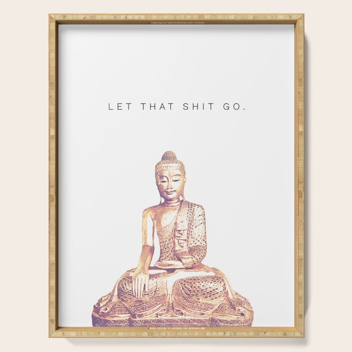Let That Shit Go Serving Tray Gallery Image 1