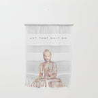 Let That Shit Go Wall Hanging Gallery Image 1