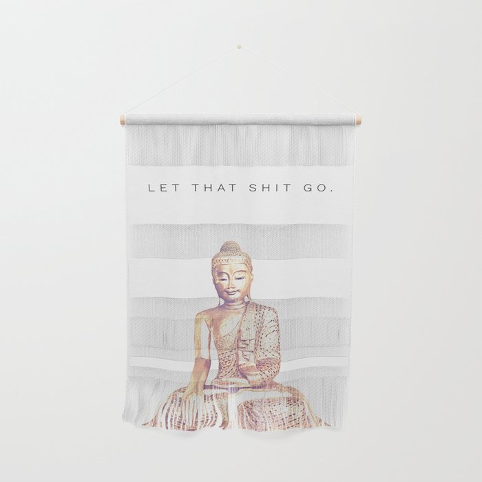 Let That Shit Go Wall Hanging Gallery Image 1