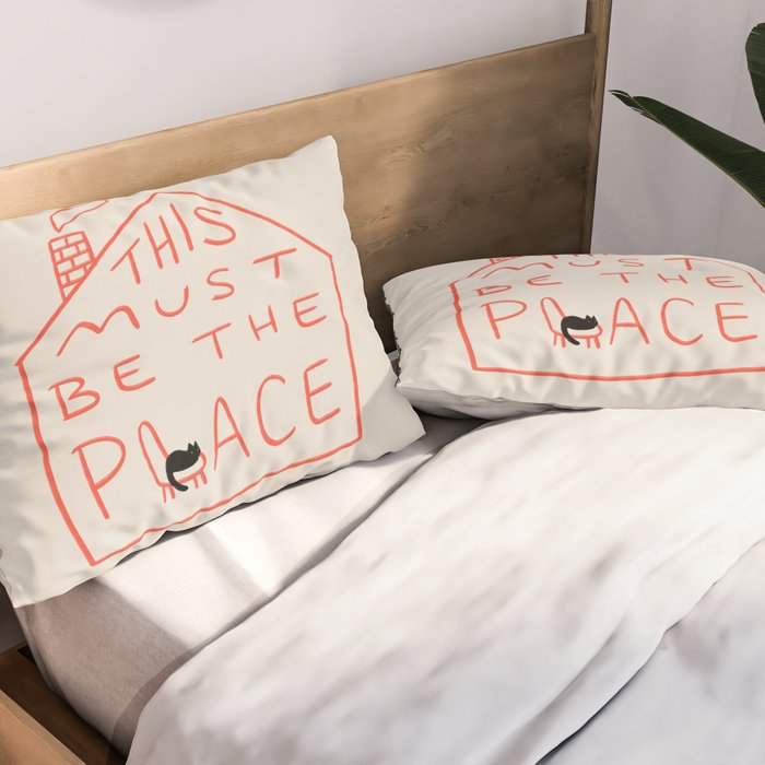 This Must be the Place Pillow Sham Gallery Image 2