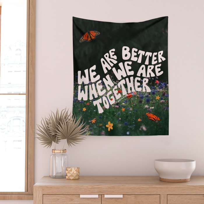 We Are Better When We Are Together Wall Tapestry Gallery Image 2