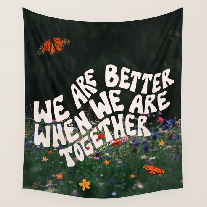 We Are Better When We Are Together Wall Tapestry Gallery Image 4
