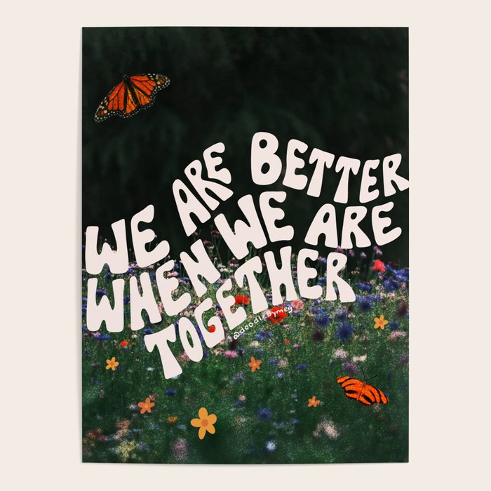 We Are Better When We Are Together Poster Gallery Image 4