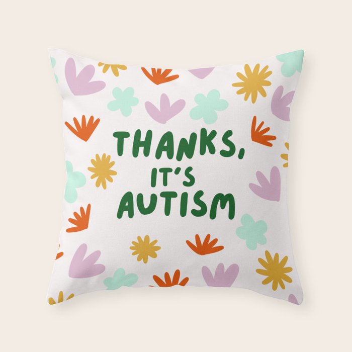Thanks, It's Autism Throw Pillow Gallery Image 1
