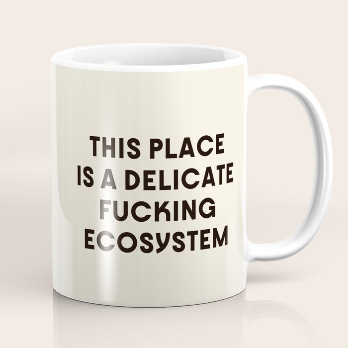 Delicate Fucking Ecosystem - The Bear Funny Saying Coffee Mug Gallery Image 1