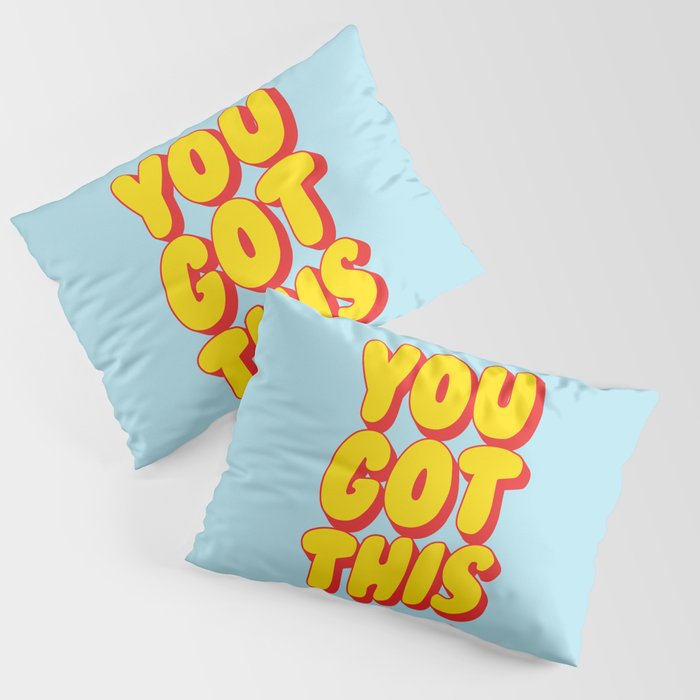 You Got This Pillow Sham Gallery Image 3