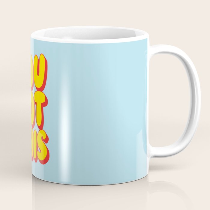 You Got This Coffee Mug Gallery Image 1