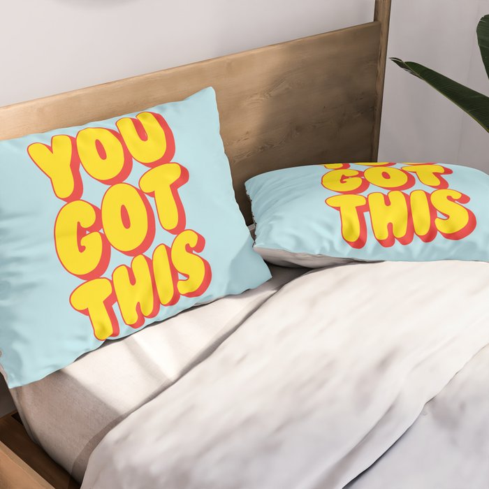 You Got This Pillow Sham Gallery Image 2