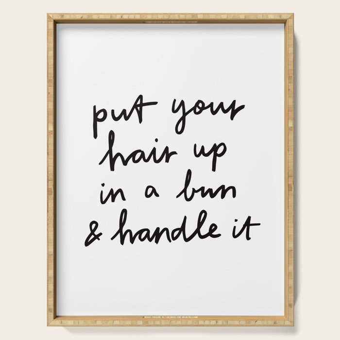Put Your Hair Up & Handle It Serving Tray Gallery Image 1