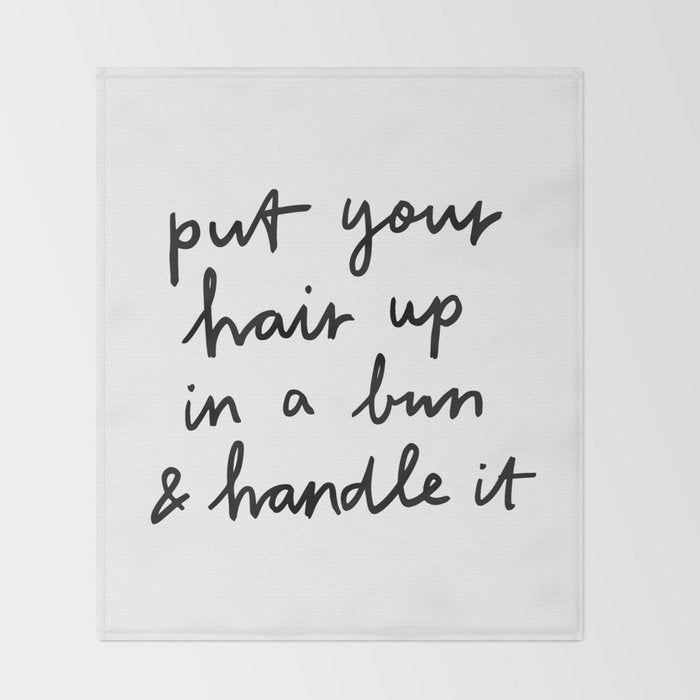 Put Your Hair Up & Handle It Throw Blanket Gallery Image 2