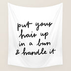 Put Your Hair Up & Handle It Wall Tapestry Gallery Image 4